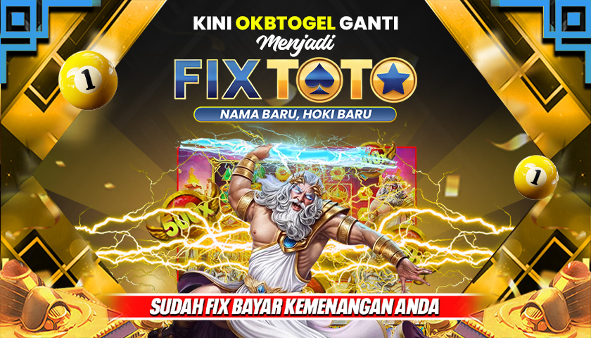 KINI OKBTOGEL GANTI MENAJADI FIXTOTO NAMA BARU, HOKI BARU